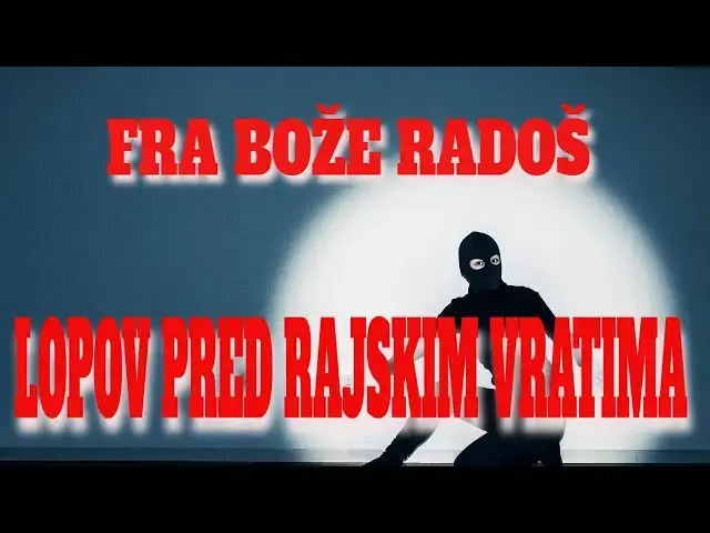 Video thumbnail for FRA BOŽE RADOŠ LOPOV PRED RAJSKIM VRATIMA