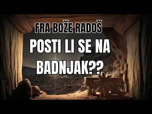 Video thumbnail for FRA BOŽE RADOŠ  - BADNJAK JE U NEDJELJU, KADA POSTIT ??