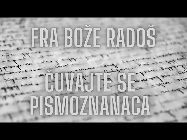 Video thumbnail for FRA BOŽE RADOŠ -  ČUVAJTE SE PISMOZNANACA