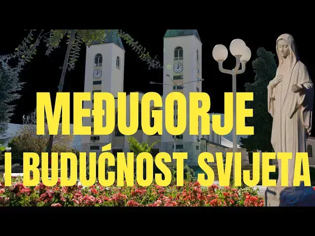Video thumbnail for MEĐUGORJE I BUDUĆNOST SVIJETA