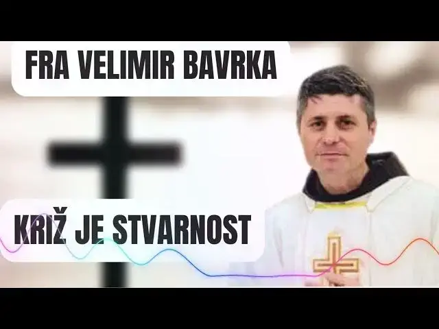 Video thumbnail for Fra Velimir Bavrka - Križ je stvarnost