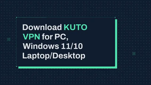 Video thumbnail for Download KUTO VPN for PC, Windows 11/10 Laptop/Desktop