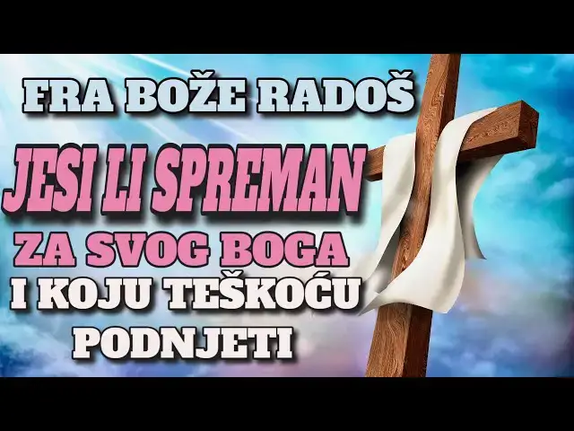 Video thumbnail for SNAŽNA PROPOVIJED FRA BOŽE RADOŠA - JESI LI SPREMAN ZA SVOG BOGA I NEKAKVU TEŠKOĆU PODNIJETI