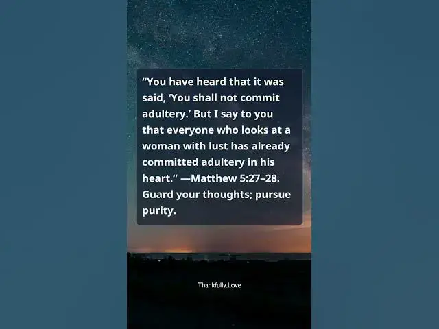 Video thumbnail for Matthew 5:27–28 — Lust and the Heart: Guard Your Thoughts