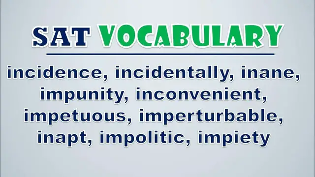 Video thumbnail for SAT Vocabulary: Incidence, Incidentally, Inane, Impunity, Inconvenient, Impetuous, Imperturbable