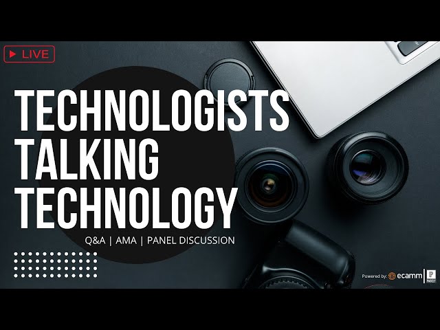Video thumbnail for Technologists Talking Technology - Q&A | AMA | Panel Discussion