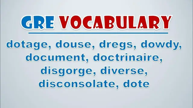 Video thumbnail for GRE Vocabulary: Dotage, Douse, Dregs, Dowdy, Document, Doctrinaire, Disgorge, Diverse, Disconsolate