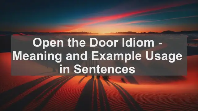 Video thumbnail for "Open the Door" Idiom: Meaning and Usage in Sentences