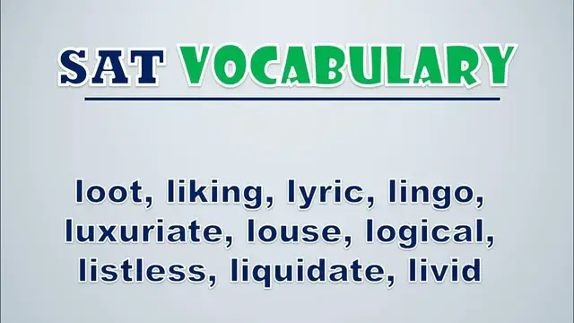 Video thumbnail for SAT Vocabulary: Loot, Liking, Lyric, Lingo, Luxuriate, Louse, Logical, Listless, Liquidate