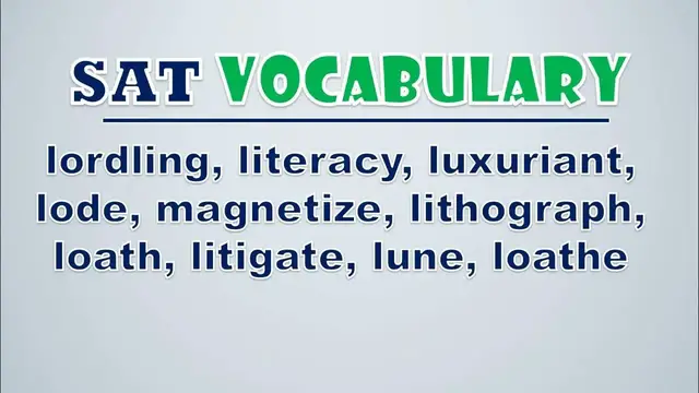 Video thumbnail for SAT Vocabulary: Lordling, Literacy, Luxuriant, Lode, Magnetize, Lithograph, Loath, Litigate, Lune