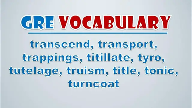 Video thumbnail for GRE Vocabulary: Transcend, Transport, Trappings, Titillate, Tyro, Tutelage, Truism, Title, Tonic