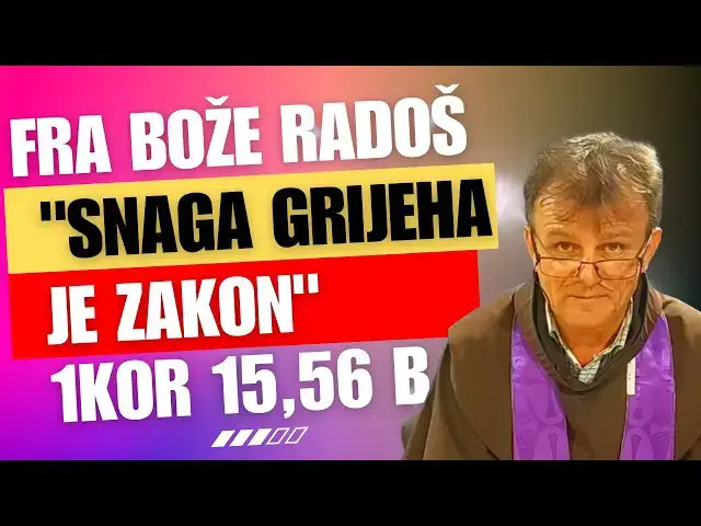 Video thumbnail for FRA BOŽE RADOŠ - "SNAGA GRIJEHA JE ZAKON" 1Kor 15,56 b