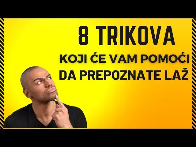 Video thumbnail for 8 TRIKOVA KOJI ĆE VAM POMOĆI DA PREPOZNATE LAŽ
