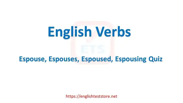 Video thumbnail for English Verb Tenses: Espouse, Espouses, Espoused, Espousing Quiz