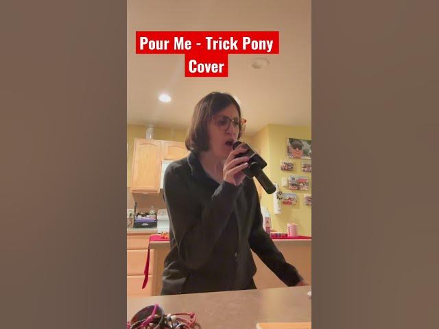 Video thumbnail for Pour Me - (Trick Pony Cover)
