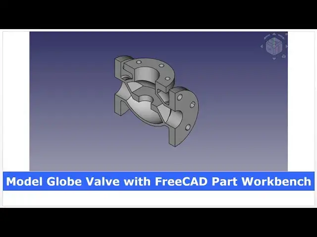 'Video thumbnail for Model Globe Valve with FreeCAD Part Workbench | FreeCAD Tutorial | 3D Modeling | Mechnexus |'