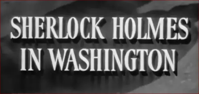 Video thumbnail for Sherlock Holmes in Washington (1943)
