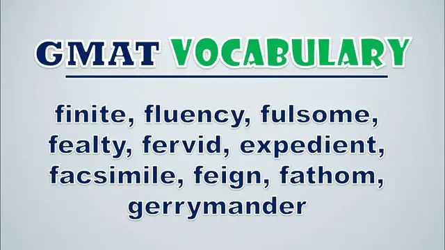 Video thumbnail for GMAT Vocabulary: Finite, Fluency, Fulsome, Fealty, Fervid, Expedient, Facsimile, Feign, Fathom