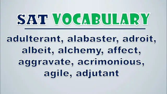 Video thumbnail for SAT Vocabulary: Adulterant, Alabaster, Adroit, Albeit, Alchemy, Affect, Aggravate, Acrimonious