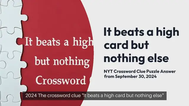 Video thumbnail for It beats a high card but nothing else NYT Crossword Clue Puzzle Answer from September 30, 2024