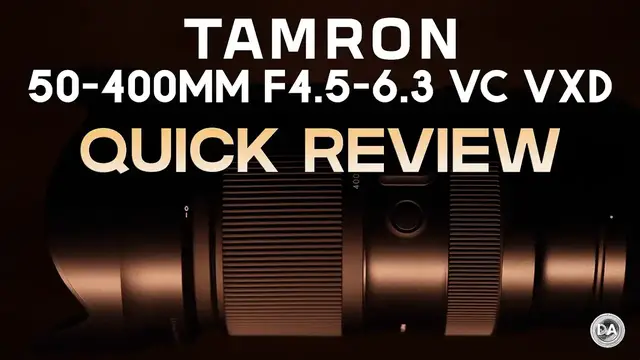 'Video thumbnail for Tamron 50-400mm F4.5-6.3 VC VXD Quick Review:  Mister Versatility'