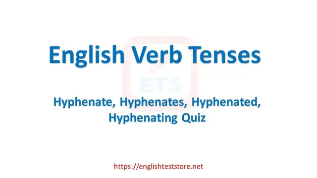 Video thumbnail for English Verb Tenses: Hyphenate, Hyphenates, Hyphenated, Hyphenating Quiz