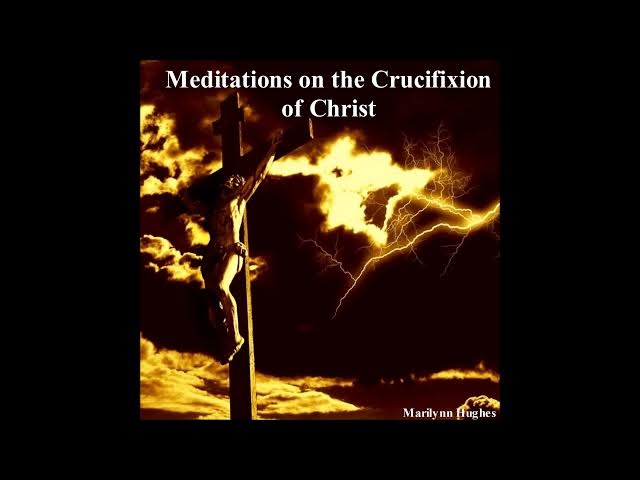 Video thumbnail for Meditations on the Crucifixion of Christ, By Marilynn Hughes, Out of Body Travel