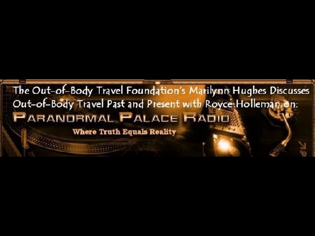 Video thumbnail for Paranormal Palace Radio, Marilynn Hughes, Out of Body Travel, Out of Body Experiences