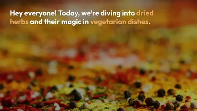 Video thumbnail for Using Dried Herbs for Vegetarian Dishes: Elevate Your Plant-Based Meals!