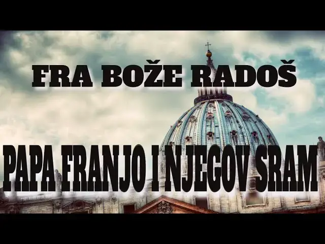 Video thumbnail for FRA BOŽO RADOŠ -  PAPA FRANJO I NJEGOV SRAM
