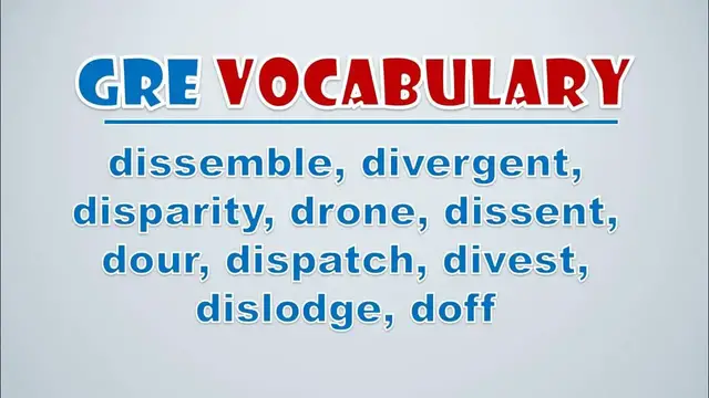 Video thumbnail for GRE Vocabulary: Dissemble, Divergent, Disparity, Drone, Dissent, Dour, Dispatch, Divest, Dislodge