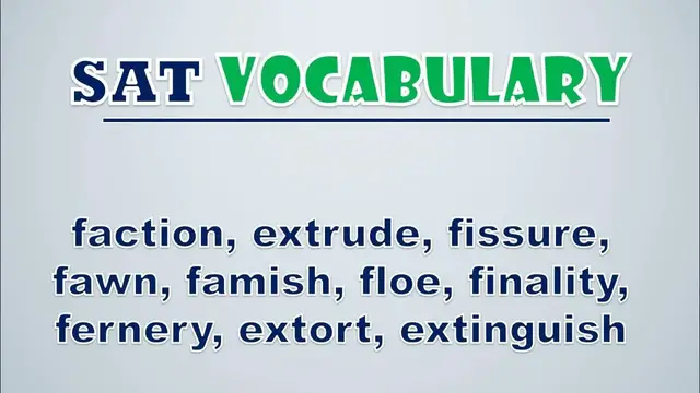 Video thumbnail for SAT Vocabulary: Faction, Extrude, Fissure, Fawn, Famish, Floe, Finality, Fernery, Extort