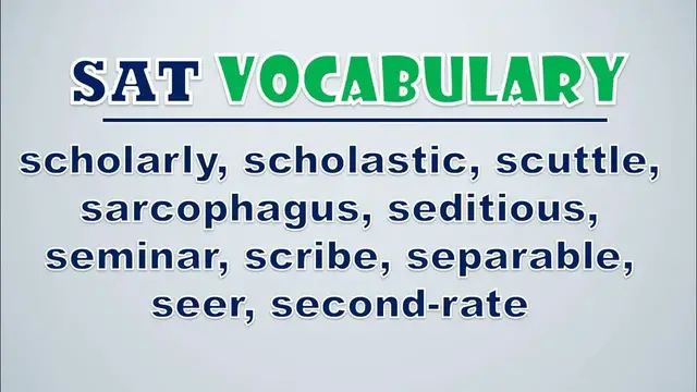 Video thumbnail for SAT Vocabulary: Scholarly, Scholastic, Scuttle, Sarcophagus, Seditious, Seminar, Scribe, Separable