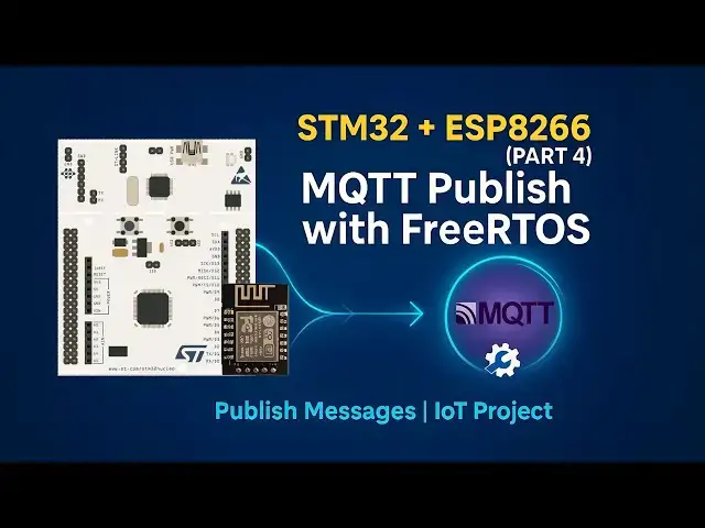 Video thumbnail for STM32 IoT with ESP8266 #4: MQTT Publish using FreeRTOS Tasks and Queues