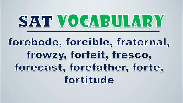 Video thumbnail for SAT Vocabulary: Forebode, Forcible, Fraternal, Frowzy, Forfeit, Fresco, Forecast, Forefather, Forte