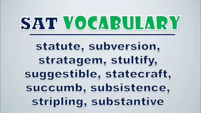 Video thumbnail for SAT Vocabulary: Statute, Subversion, Stratagem, Stultify, Suggestible, Statecraft, Succumb, Subsist