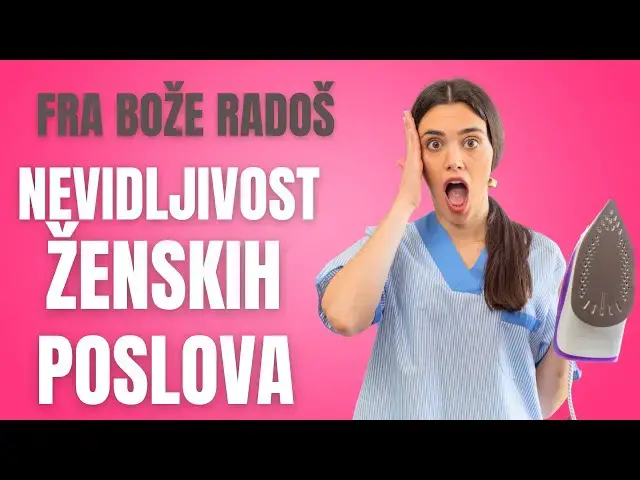 Video thumbnail for Fra Bože Radoš - Nevidljivost ženskih poslova