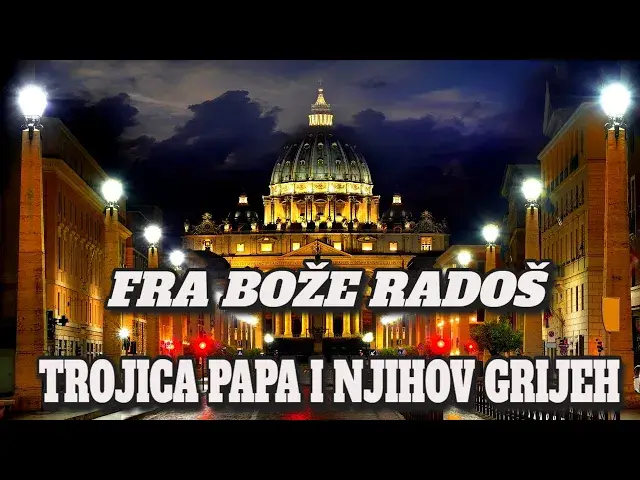 Video thumbnail for FRA BOŽE RADOŠ -  TROJICA PAPA I NJIHOV GRIJEH