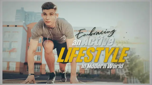Video thumbnail for Embracing an Active Lifestyle in the Modern World