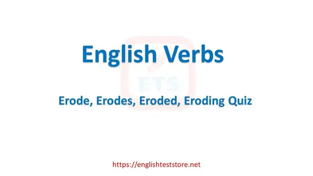Video thumbnail for English Verb Tenses: Erode, Erodes, Eroded, Eroding Quiz