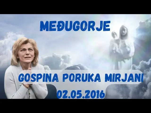 Video thumbnail for MEĐUGORJE -  GOSPINA PORUKA MIRJANI 02 05 2022