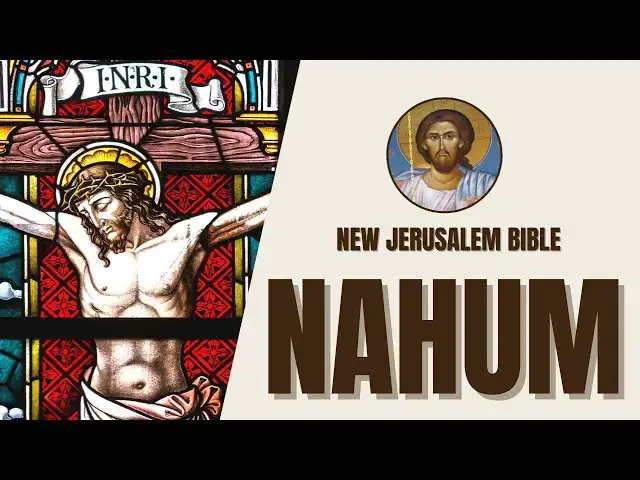 Video thumbnail for Nahum - Prophecy against Nineveh - New Jerusalem Bible