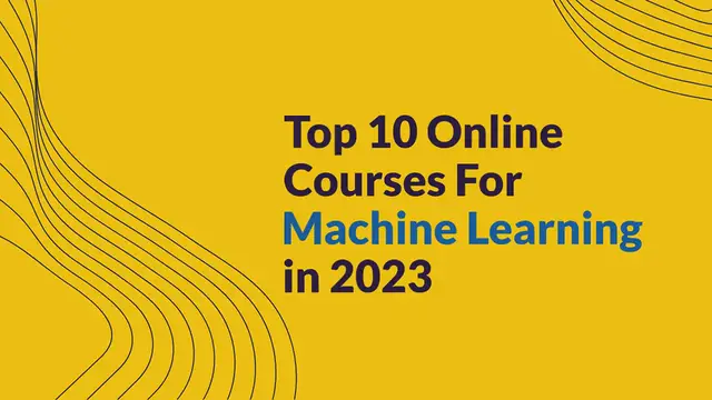 Video thumbnail for Top 10 Online Courses For Machine Learning in 2023