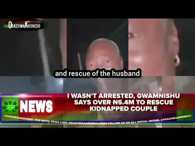 Video thumbnail for I Wasn't Arrested, Gwamnishu Says Over ₦5 4m To Rescue Kidnapped Couple