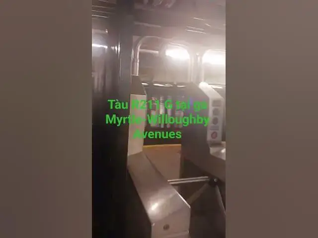 'Video thumbnail for Tàu R211 G tại ga Myrtle-Willoughby Avenues'
