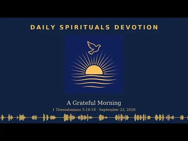 Video thumbnail for Daily Spirituals Devotion – September 23, 2026