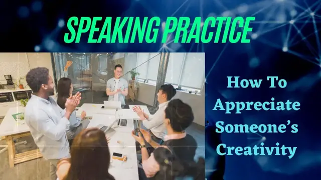 Video thumbnail for How to Appreciate Someone’s Creativity