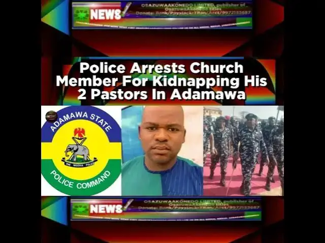 Video thumbnail for Police Arrests Church Member For Kidnapping His 2 Pastors In Adamawa