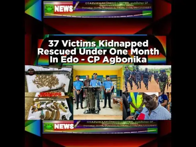 Video thumbnail for 37 Victims Kidnapped Rescued Under One Month In Edo - CP Agbonika