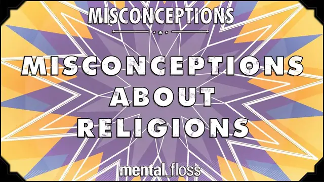 'Video thumbnail for Misconceptions about Religions - mental_floss on YouTube (Ep. 36) | Mental Floss'